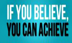 If You Believe You Can Achieve