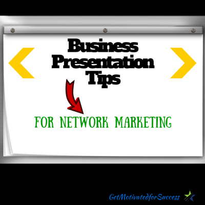 Business Presentation Tips For Network Marketing