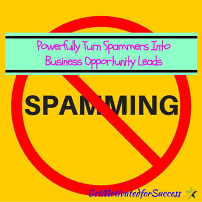 Powerfully Turn Spammers Into Business Opportunity Leads