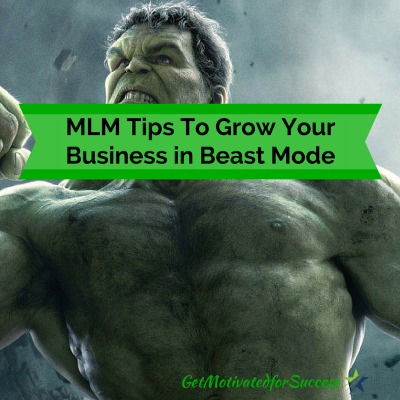 MLM Tips To Grow Your Business in Beast Mode