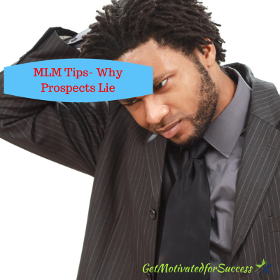 MLM Tips- Why Prospects Lie