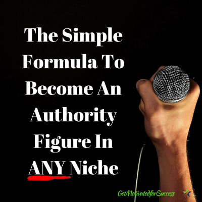 The Simple Formula To Become An Authority Figure In ANY Niche