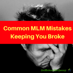 Common MLM Mistakes Keeping You Broke