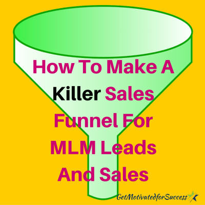 How To Make A Killer Sales Funnel For MLM Leads And Sales