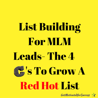 List Building For MLM Leads- The 4 C's To Grow A Red Hot List