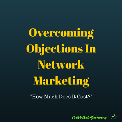 Overcoming Objections In Network Marketing